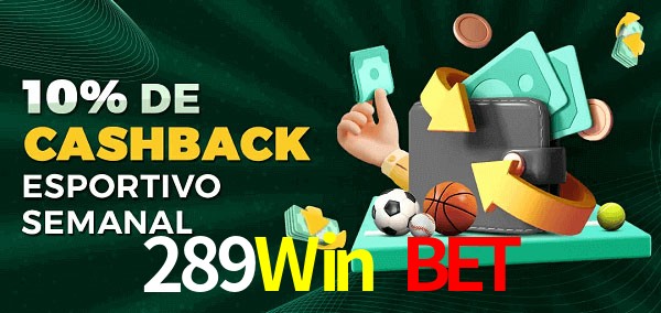 10% de bônus de cashback na 289Win Bet